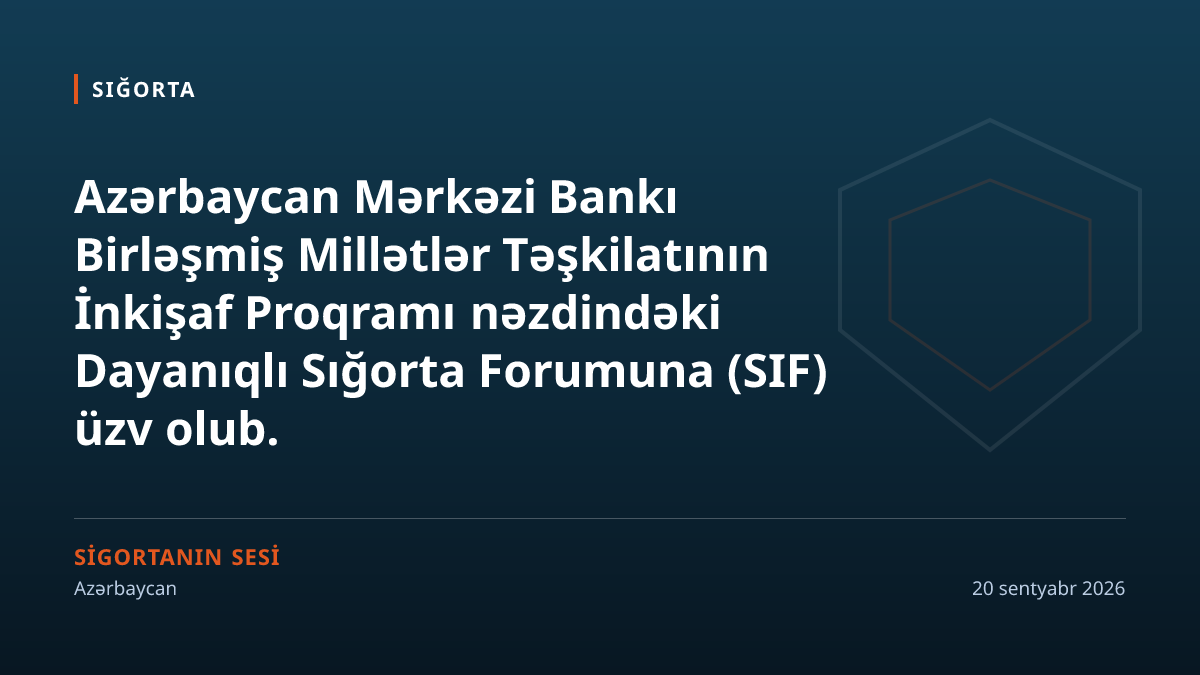 Mərkəzi Bank BMT İnkişaf Proqramının Dayanıqlı Sığorta Forumuna üzv qəbul olunub