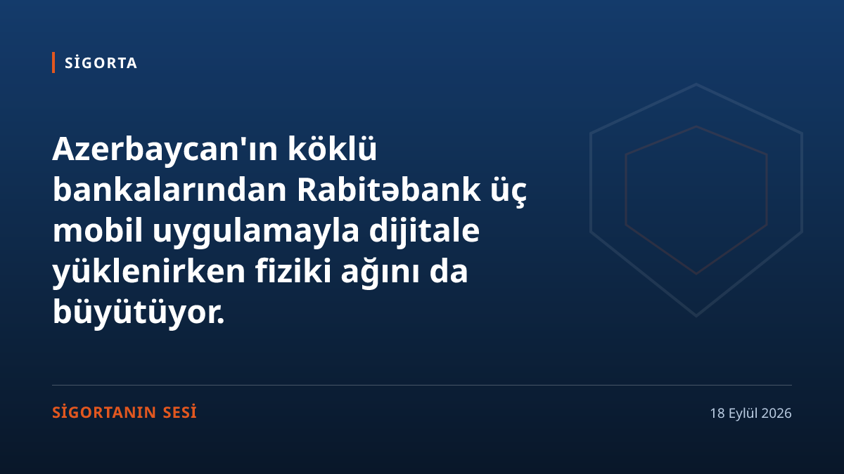 Rabitəbank Dijitalleşirken Şube Açıyor: 32. Nokta Bakü'de Hizmete Girdi